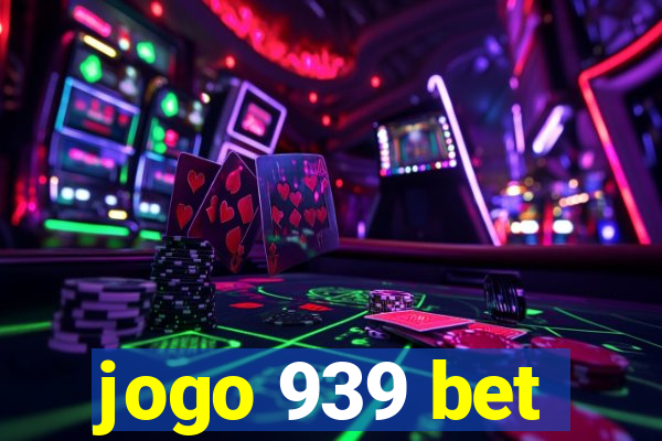 jogo 939 bet